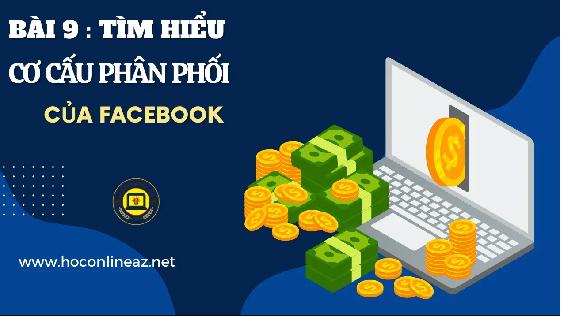 Tìm hiểu cơ cấu phân phối của Facebook - Học Quảng cáo Facebook mới nhất