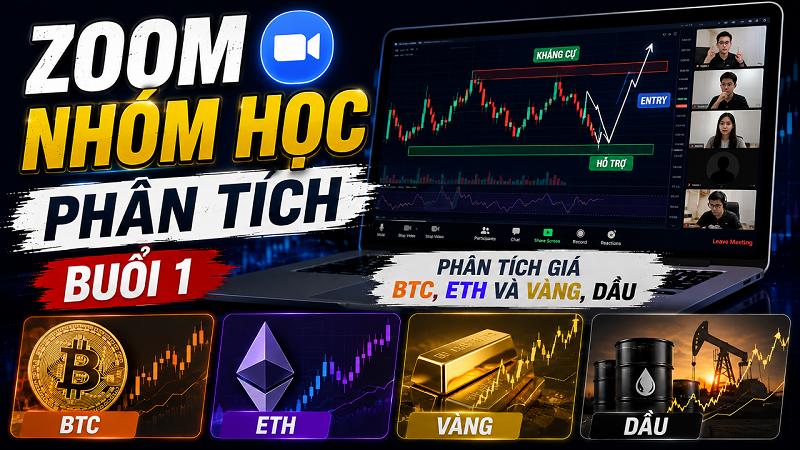 Zoom Nhóm Học Phân Tích Buổi 1 - Phân tích giá BTC, ETH và Vàng, Dầu