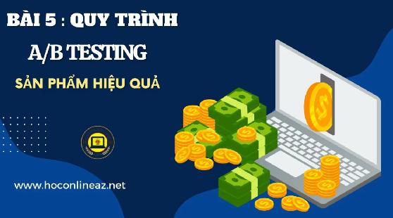 Quy trình A/B Testing Sản phẩm tối ưu quảng cáo Facebook